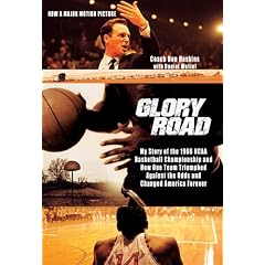 Glory Road: My Story of the 1966 NCAA Basketball Championship and How One Team Triumphed Against the Odds and Changed America Forever