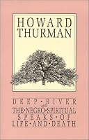 Deep River and The Negro Spiritual Speaks of Life and Death