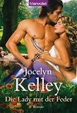 Die Lady mit der Feder: Roman - Jocelyn Kelley
