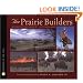 The Prairie Builders: Reconstructing America's Lost Grasslands (Scientists in the Field Series)