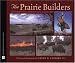 The Prairie Builders: Reconstructing America's Lost Grasslands (Scientists in the Field Series)