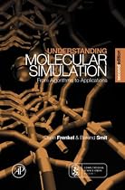 Understanding Molecular Simulation: From Algorithms to Applications (Computational Science)