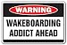 WAKEBOARDING ADDICT -Warning Sign- wake boarding funny