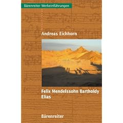 Felix Mendelssohn Bartholdy: Elias. Werkeinf�hrung