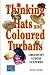 Thinking Hats and Coloured Turbans