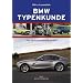 BMW Typenkunde. Alle Serienautomobile ab 1951