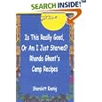 Is This Really Good, or Am I Just Starved?: Rhonda Ghent's Camp Recipes
