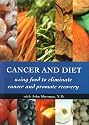 Cancer and Diet - Using food to eliminate cancer and promote recovery