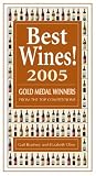 Best Wines! 2005: Gold Medal Winners from the Top Competitions Gail Bradney, Elizabeth Cline