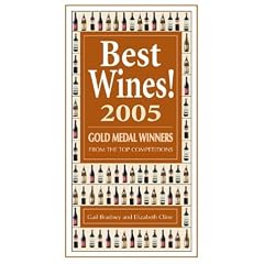 Best Wines! 2005: Gold Medal Winners from the Top Competitions