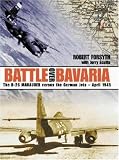 Battle Over Bavaria: The B-26 Marauder Versus German Jets -April 1945