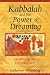 Kabbalah and the Power of Dreaming: Awakening the Visionary Life