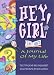 Books : Hey Girl!: A Journal of My Life