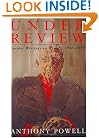 Under Review: Further Writings on Writers, 1946-1990