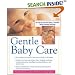 Gentle Baby Care: No-cry, No-fuss, No-worry - Essential Tips for Raising Your Baby (Pantley)