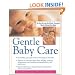 Gentle Baby Care: No-cry, No-fuss, No-worry--Essential Tips for Raising Your Baby (Pantley)