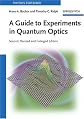 A Guide to Experiments in Quantum Optics by Hans-A. Bachor