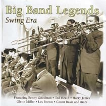 Big Band Legends: Swing Era