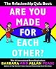 Are You Made for Each Other?: The Relationship Quiz Book