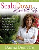 Scale Down-Live It Up: An 8-Week Wellness Program with Other and Workbook and DVD