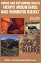 Hiking and Exploring Utah's Henry Mountains and Robbers Roost : The Life and Legend of Butch Cassidy
