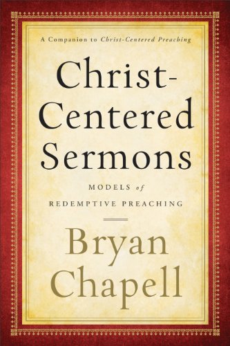 Christ-Centered Sermons: Models of Redemptive Preaching