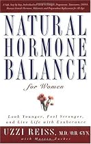 Natural Hormone Balance for Women: Look Younger, Feel Stronger, and Live Life with Exuberance