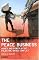 The Peace Business: Money and Power in the Palestine-Israel Conflict (Library of Modern Middle East Studies)