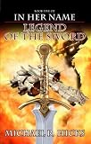 In Her Name: Legend Of The Sword
