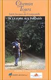 Le chemin de Tours vers Saint-Jacques-de-Compostelle : De la Loire aux Pyrénées