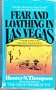 Fear and Loathing in Las Vegas: A Savage Journey to the Heart of the American Dream