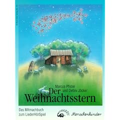 Der Weihnachtsstern: Ein LiederSpiel. Das Mitmachbuch zum LiederH�rSpiel
