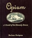 Opium: A Portrait of the Heavenly Demon