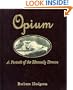 Opium: A Portrait of the Heavenly Demon