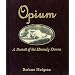 Opium: A Portrait of the Heavenly Demon