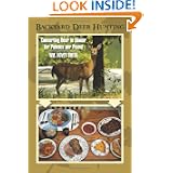 Backyard Deer Hunting: Converting Deer to Dinner for Pennies per Pound by William Hovey Smith