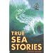 True Sea Stories (True Adventure Stories)