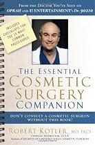 The Essential Cosmetic Surgery Companion: Don't Consult a Cosmetic Surgeon Without This Book!
