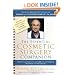 The Essential Cosmetic Surgery Companion: Don't Consult a Cosmetic Surgeon Without This Book!