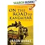 On the Road to Kandahar: Travels Through Conflict in the Islamic World