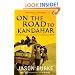 On the Road to Kandahar: Travels Through Conflict in the Islamic World
