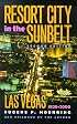 Resort City in the Sunbelt, Las Vegas, 1930-2000, Second Edition