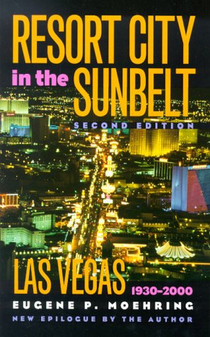 Resort City in the Sunbelt, Las Vegas, 1930-2000, Second Edition