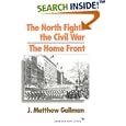 The North Fights the Civil War: The Home Front (The American Ways) by  J. Gallman