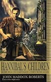 Hannibal's Children John Maddox Roberts
