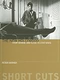 The New Hollywood: From Bonnie and Clyde to Star Wars (Short Cuts)