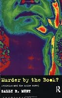 Murder by the Book?: Crime Fiction and Feminism (Narrative Forms and Social Formations)