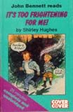 It's Too Frightening for Me!: Complete & Unabridged (Cover to Cover)