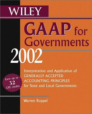 wiley gaap for governments 2002 interpretation and application of generally accepted accounting principles for
