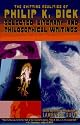 The Shifting Realities of Philip K. Dick: Selected Literary and Philosophical Writings
